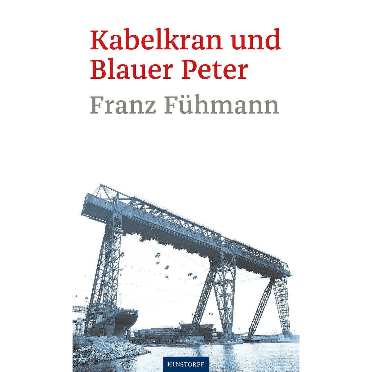 Kabelkran und Blauer Peter von Hinstorff Verlag GmbH