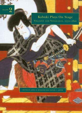 Kabuki Plays On-Stage: Villainy and Vengeance, 1773-1799 von University of Hawaii Press