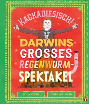 Kackadiesisch! Darwins großes Regenwurm-Spektakel Kackadiesisch! Darwins großes Regenwurm-Spektakel