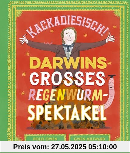 Kackadiesisch! Darwins großes Regenwurm-Spektakel: Sachbilderbuch ab 5 Jahren