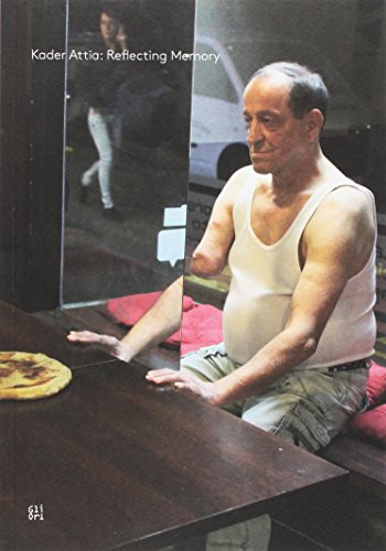 Kader Attia: reflecting memory. Ediz. bilingue