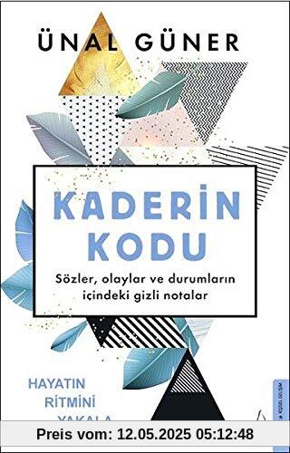 Kaderin Kodu: Sözler, olaylar ve durumlarin icindeki gizli notalar