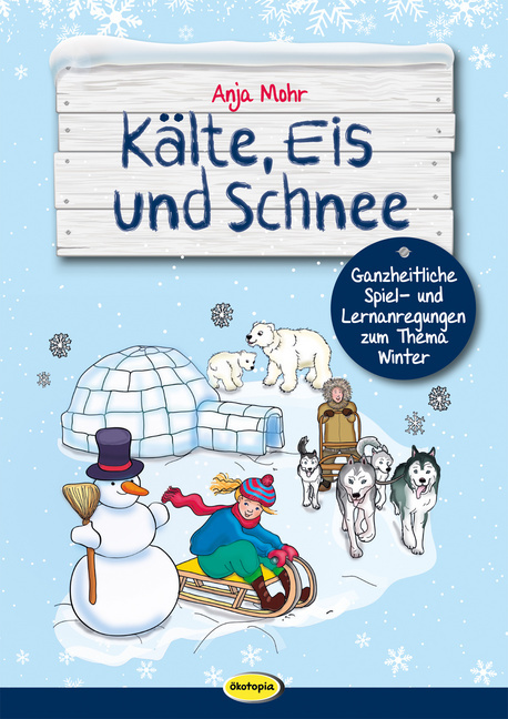 Kälte, Eis und Schnee Kälte, Eis und Schnee von Ökotopia