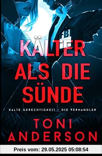 Kälter als die Sünde: Thriller (Kalte Gerechtigkeit - Die Verhandler, Band 2)