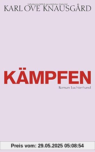 Kämpfen: Roman (Das autobiographische Projekt, Band 6)