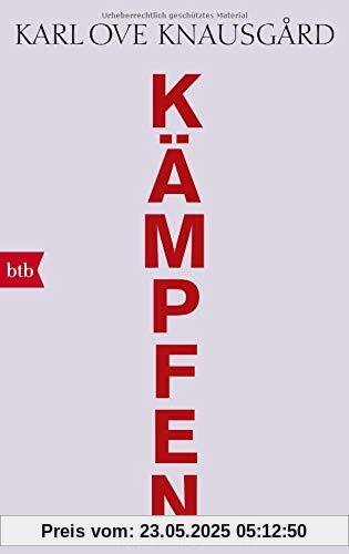 Kämpfen: Roman (Das autobiographische Projekt, Band 6)