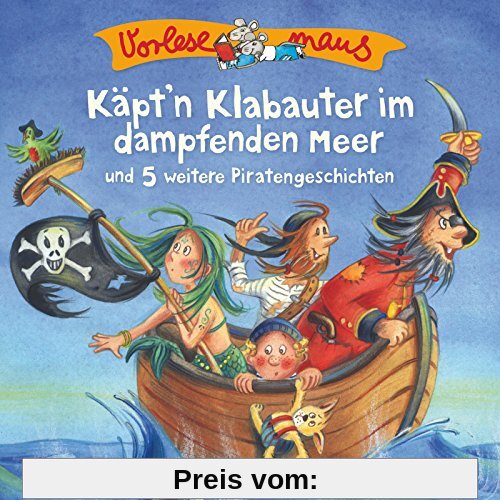 Käpt'n Klabauter im dampfenden Meer und 5 weitere Piratengeschichten: 1 CD (Vorlesemaus)