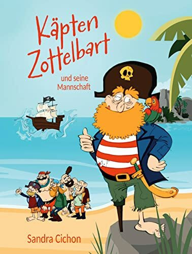 Käpten Zottelbart und seine Mannschaft: Piratengeschichte für Kinder ab 6 Jahren - ein interak...