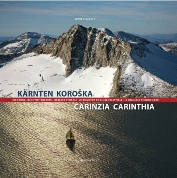 Kärnten / Koroška / Carinzia / Carinthia: Eine himmlische Visitenkarte. Nebeška vizitka. Un bi... Kärnten / Koroška / Carinzia / Carinthia: Eine himmlische Visitenkarte. Nebeška vizitka. Un bi...