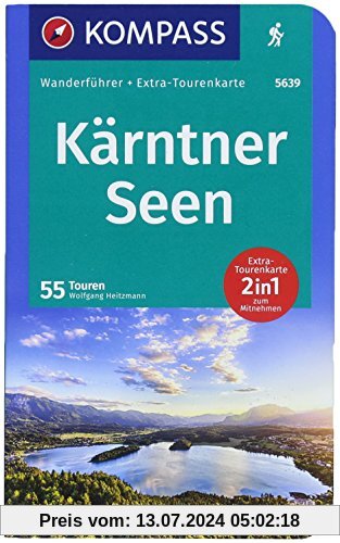 Kärntner Seen: Wanderführer mit Extra-Tourenkarte 1:75000, 55 Touren, GPX-Daten zum Download. (KOMPASS-Wanderführer, Band 5639)
