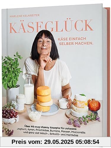 Käseglück: Käse einfach selber machen. Über 40 easy cheesy Rezepte für zuhause: Joghurt, Ayran, Frischkäse, Burrata, Paneer, Mozzarella und ganz viel Weich-, Schnitt- und Hartkäse Käseglück: Käse einfach selber machen. Über 40 easy cheesy Rezepte für zuhause: Joghurt, Ayran, Frischkäse, Burrata, Paneer, Mozzarella und ganz viel Weich-, Schnitt- und Hartkäse
