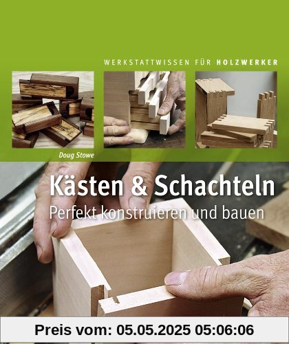 Kästen und Schachteln: perfekt konstruieren und bauen