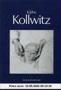 Käthe Kollwitz. (Die Blauen Bücher)