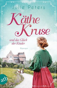 Käthe Kruse und das Glück der Kinder / Die Puppen-Saga Bd.2 von Aufbau TB