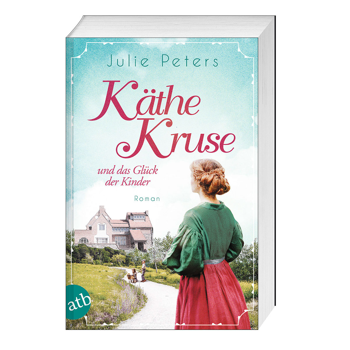 Käthe Kruse und das Glück der Kinder von Aufbau Taschenbuch Verlag