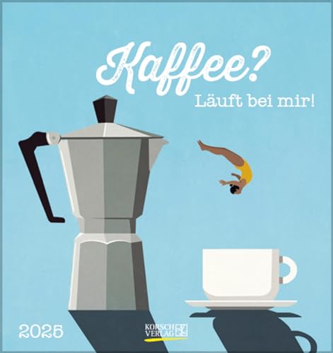 Kaffee? Läuft bei mir! 2025: aufstellbarer Postkartenkalender von Korsch Verlag