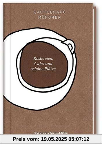 Kaffeehaus München: Röstereien, Cafés und schöne Plätze Kaffeehaus München: Röstereien, Cafés und schöne Plätze