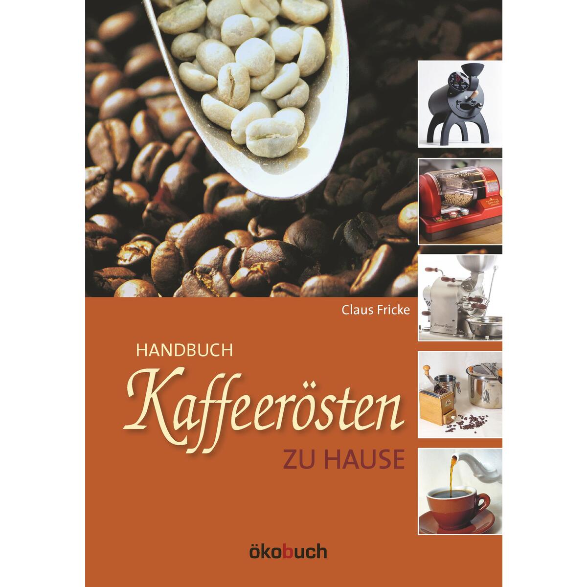 Kaffeerösten zu Hause von Ökobuch Verlag GmbH