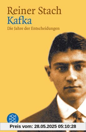 Kafka - Die Jahre der Entscheidungen