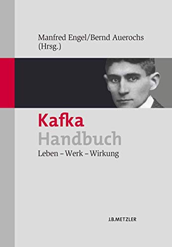 Kafka-Handbuch: Leben – Werk – Wirkung von J.B. Metzler