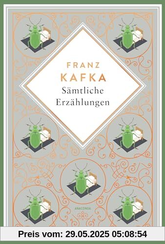 Kafka - Sämtliche Erzählungen. Schmuckausgabe mit Kupferprägung: Die Verwandlung, das Urteil, In der Strafkolonie und 75 weitere Prosastücke (Anacondas besondere Klassiker, Band 12)