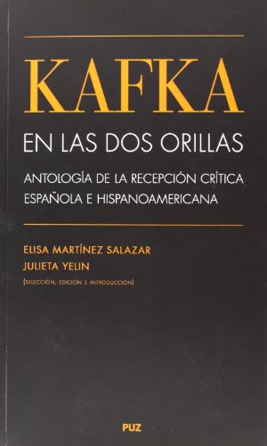 Kafka en las dos orillas : antología de la recepción crítica española (Vidas, Band 4)