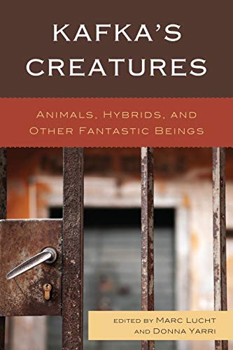 Kafka's Creatures: Animals, Hybrids, and Other Fantastic Beings von Rowman & Littlefield Publishers