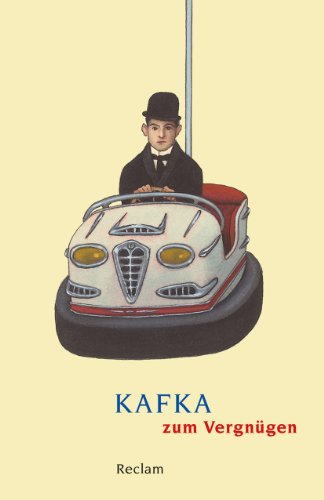 Kafka zum Vergnügen: Deutsch-Lektüre, Deutsche Klassiker der Literatur – 18635 (Reclams Universal-Bibliothek)