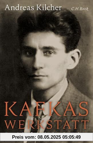 Kafkas Werkstatt: Der Schriftsteller bei der Arbeit