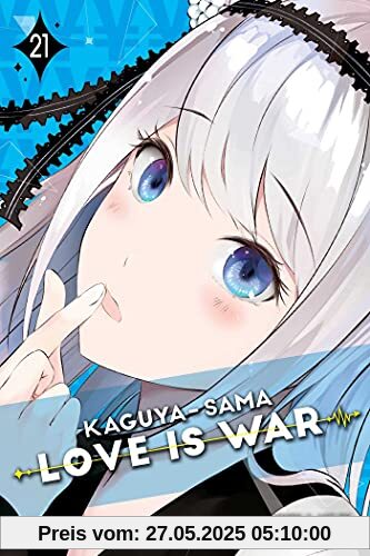 Kaguya-sama: Love Is War, Vol. 21: Volume 21 Kaguya-sama: Love Is War, Vol. 21: Volume 21