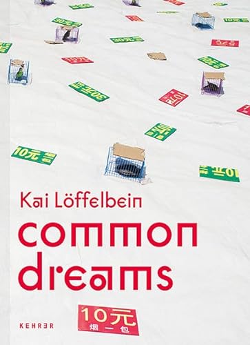 Kai Löffelbein: Common Dreams von KEHRER Verlag