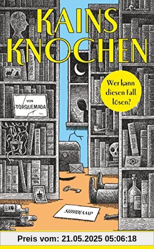 Kains Knochen: Das schwerste kriminalistische Rätsel der Welt | Wer kann diesen Fall lösen? | 100 Seiten, Millionen Möglichkeiten, 1 Lösung (suhrkamp taschenbuch)