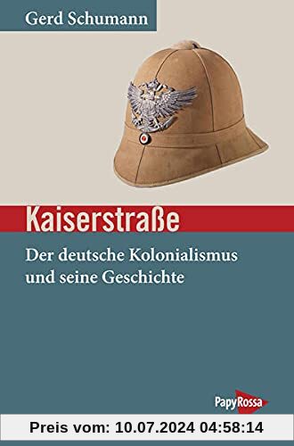 Kaiserstraße: Der deutsche Kolonialismus und seine Geschichte (Neue Kleine Bibliothek)