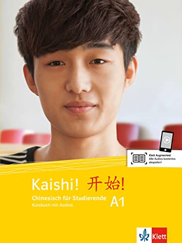 Kaishi! A1: Chinesisch für Studierende. Kursbuch mit Audios (Kaishi!: Chinesisch für Studierende) von Klett Sprachen GmbH