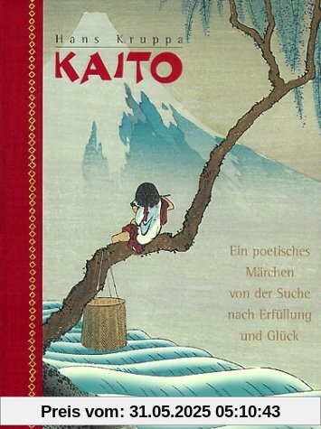 Kaito. Ein poetisches Märchen von der Suche nach Erfüllung und Glück Kaito. Ein poetisches Märchen von der Suche nach Erfüllung und Glück