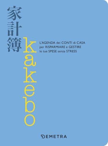 Kakebo. L'agenda dei conti di casa per risparmiare e gestire le tue spese senza stress (Planner) von Demetra
