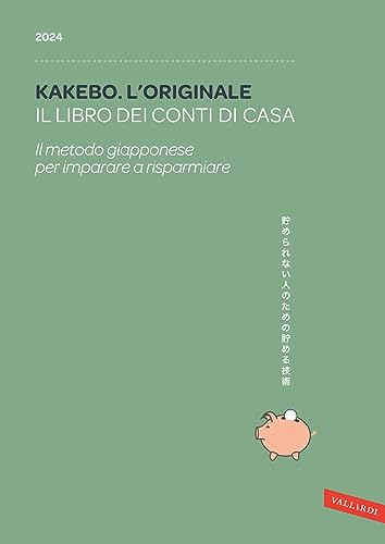 Kakebo. L'originale 2024. Il libro dei conti di casa. Il metodo giapponese per imparare a risparmiare von Vallardi A.