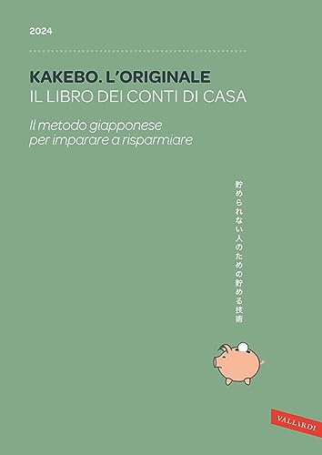 Kakebo. L'originale 2024. Il libro dei conti di casa. Il metodo giapponese per imparare a risparmiare von Vallardi A.