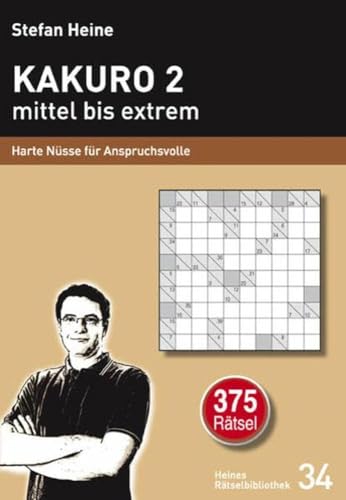 Kakuro 2 mittel bis extrem: Harte Nüsse für Anspruchsvolle (Heines Rätselbibliothek)