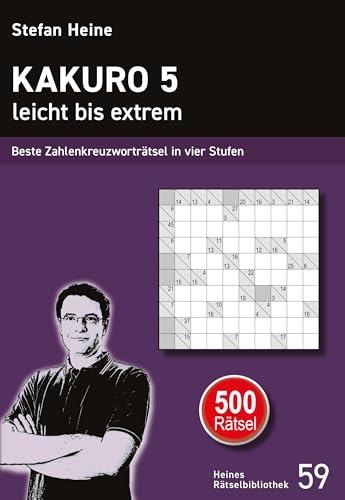 Kakuro 5 - leicht bis extrem: Beste Zahlenkreuzworträtsel in vier Stufen (Heines Rätselbibliothek) von Presse Service