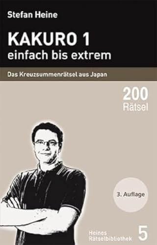 Kakuro - einfach bis extrem: Das Kreuzsummenrätsel aus Japan (Heines Rätselbibliothek)