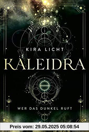 Kaleidra - Wer das Dunkel ruft: Band 1 (Kaleidra-Trilogie, Band 1)