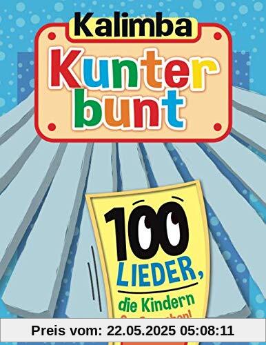 Kalimba Kunterbunt: 100 Lieder, die Kindern Spaß machen!