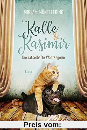 Kalle und Kasimir - Die rätselhafte Wahrsagerin: Roman (Ein Abenteuer mit Hund und Katze, Band 2)