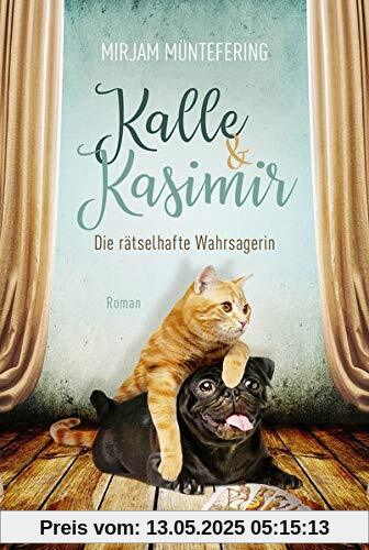 Kalle und Kasimir - Die rätselhafte Wahrsagerin: Roman (Ein Abenteuer mit Hund und Katze, Band 2)