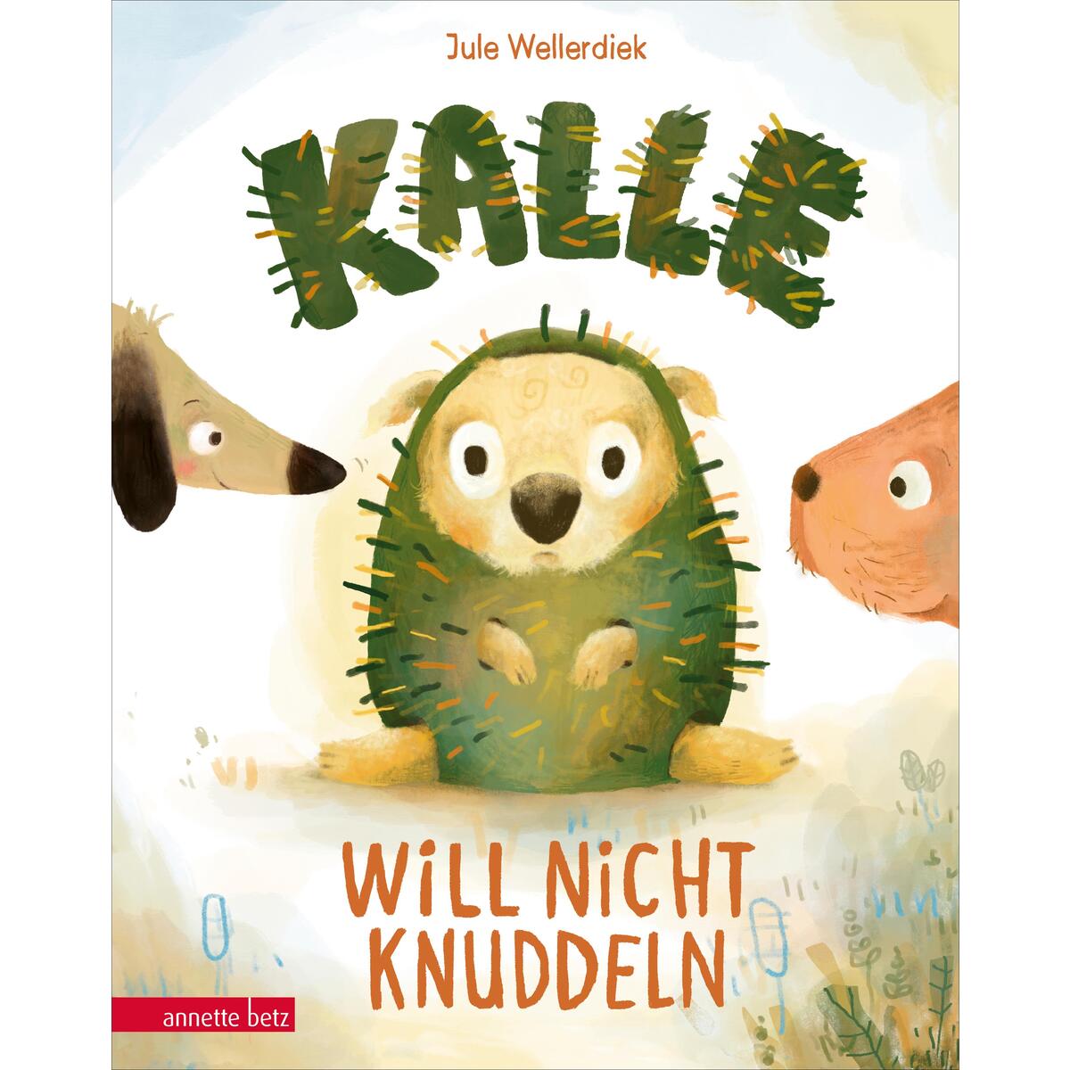 Kalle will nicht knuddeln - Eine Geschichte zu Consent und Nein-Sagen ab 4 Jahre... von Betz, Annette