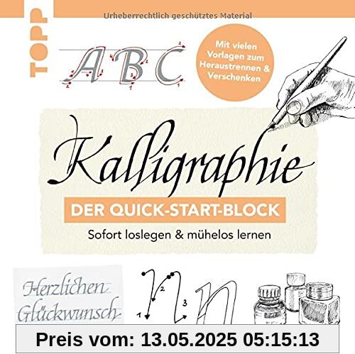Kalligraphie. Der Quick-Start-Block: Sofort loslegen und mühelos lernen. Mit vielen Vorlagen zum Heraustrennen und Verschenken