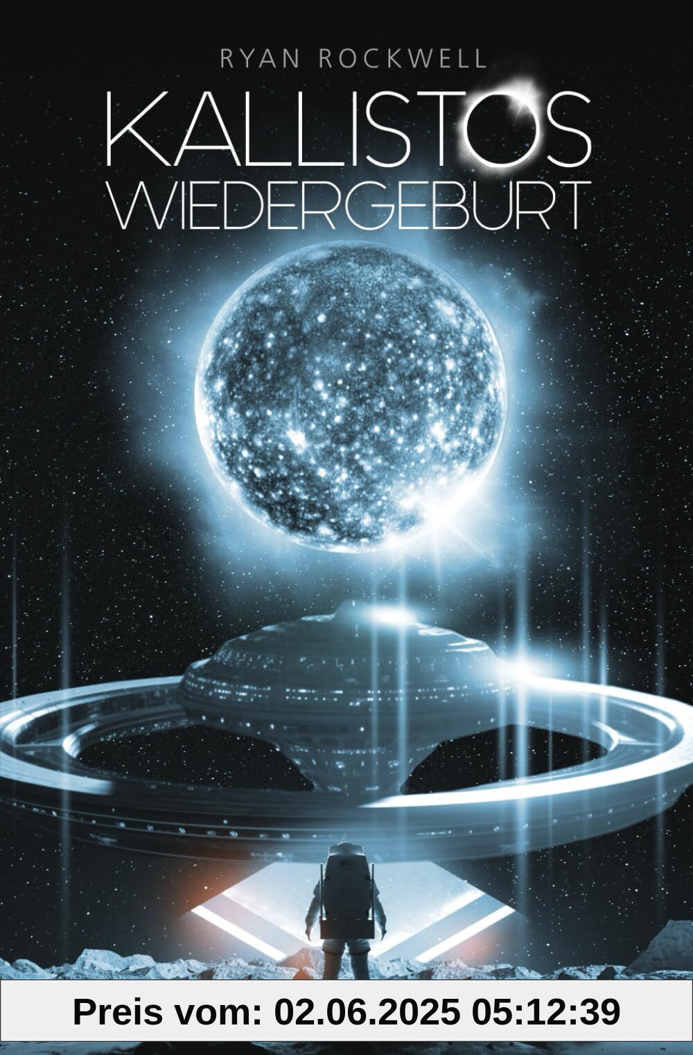 Kallistos Wiedergeburt: Hard Science Fiction (Kallistos Erbe, Band 3)