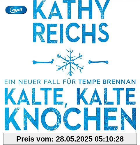 Kalte, kalte Knochen: Ein neuer Fall für Tempe Brennan (Die Tempe-Brennan-Romane, Band 21)