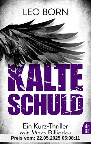 Kalte Schuld: Ein Kurz-Thriller mit Mara-Billinsky